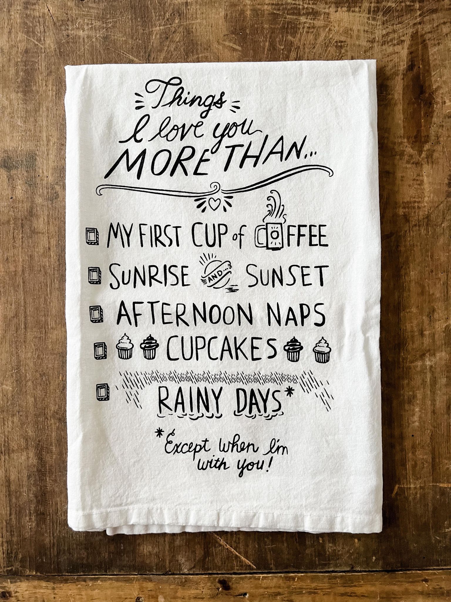 Dish Towels - I Love You More Than